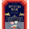 Ampersand Books*Behind The Bar: 50 Cocktail Recipes From The World's Most Iconic Hotels