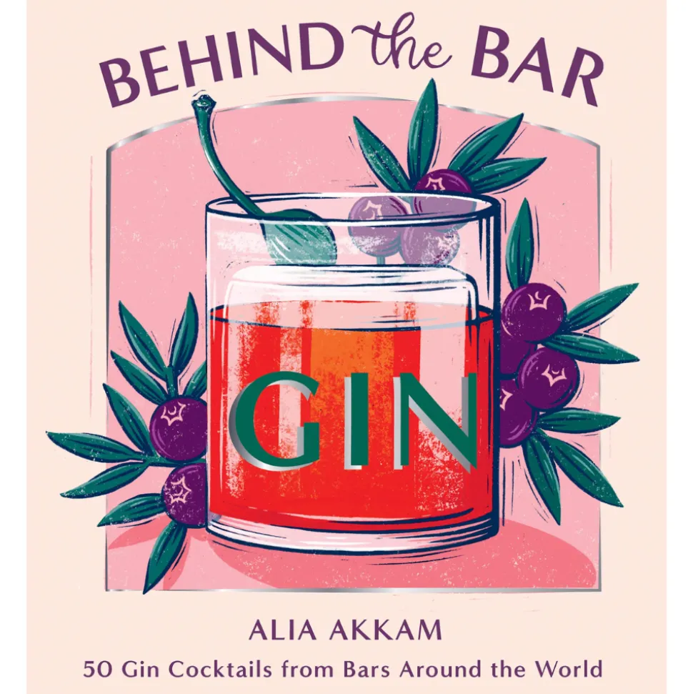 Ampersand Books*Behind The Bar: Gin: 50 Gin Cocktails From Bars Around The World