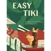 Penguin Random House Books*Easy Tiki: A Modern Revival With 60 Recipes