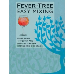Manda Group - Octopus Books*Fever Tree Easy Mixing: More Than 150 Quick And Delicious Mixed Drinks And Cocktails