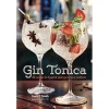 Firefly Books*Gin Tonica: 40 Recipes For Spanish-Style Gin And Tonic Cocktails