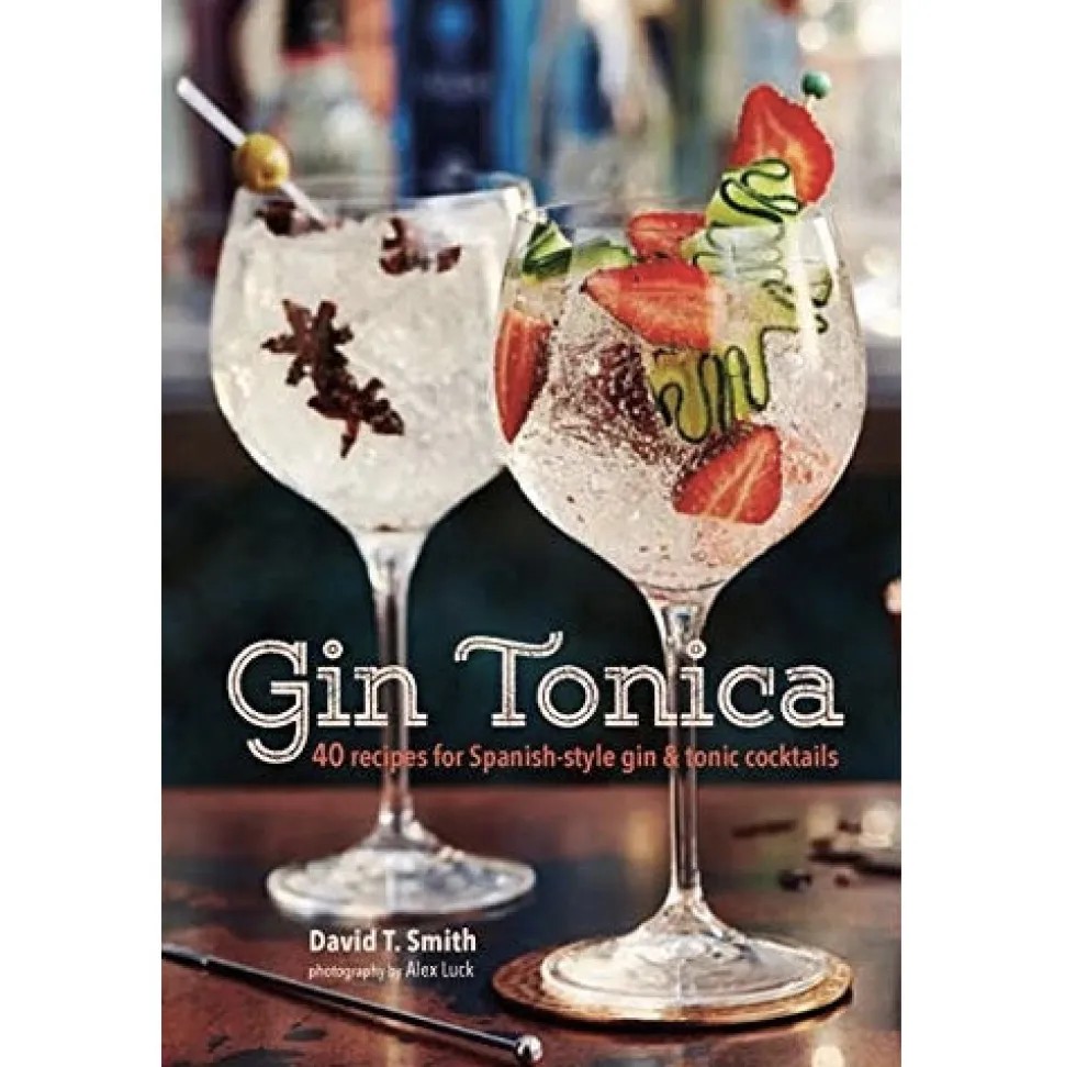 Firefly Books*Gin Tonica: 40 Recipes For Spanish-Style Gin And Tonic Cocktails