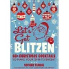 Ampersand Books*Let's Get Blitzen: 60+ Christmas Cocktails To Make Your Spirits Bright