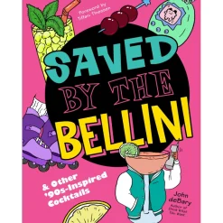 Manda Group - Union Square Books*Saved By The Bellini: & Other 90S-Inspired Cocktails