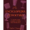 Penguin Random House Books*The Encyclopedia Of Cocktails: The People, Bars & Drinks, With More Than 100 Recipes