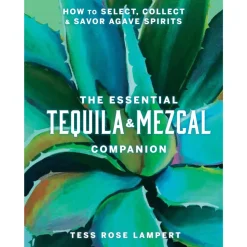 Manda Group - Union Square Books*The Essential Tequila & Mezcal Companion: How To Select, Collect & Savor Agave Spirits - A Cocktail Book