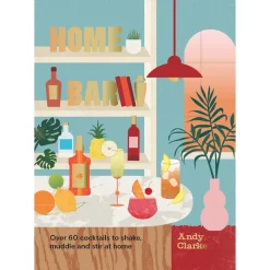 Manda - Ingram Books*The Home Bar: Over 50 Cocktails To Shake, Muddle And Stir At Home
