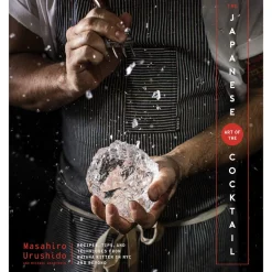 Harper Collins Books*The Japanese Art Of The Cocktail: Recipes, Tips, And Techniques From Katana Kitten In Nyc And Beyond