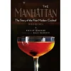 Manda Group - Union Square Books*The Manhattan: The Story Of The First Modern Cocktail With Recipes