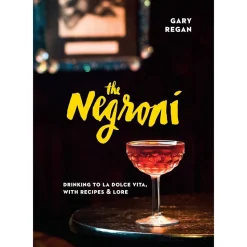 Penguin Random House Books*The Negroni: Drinking To La Dolce Vita, With Recipes & Lore