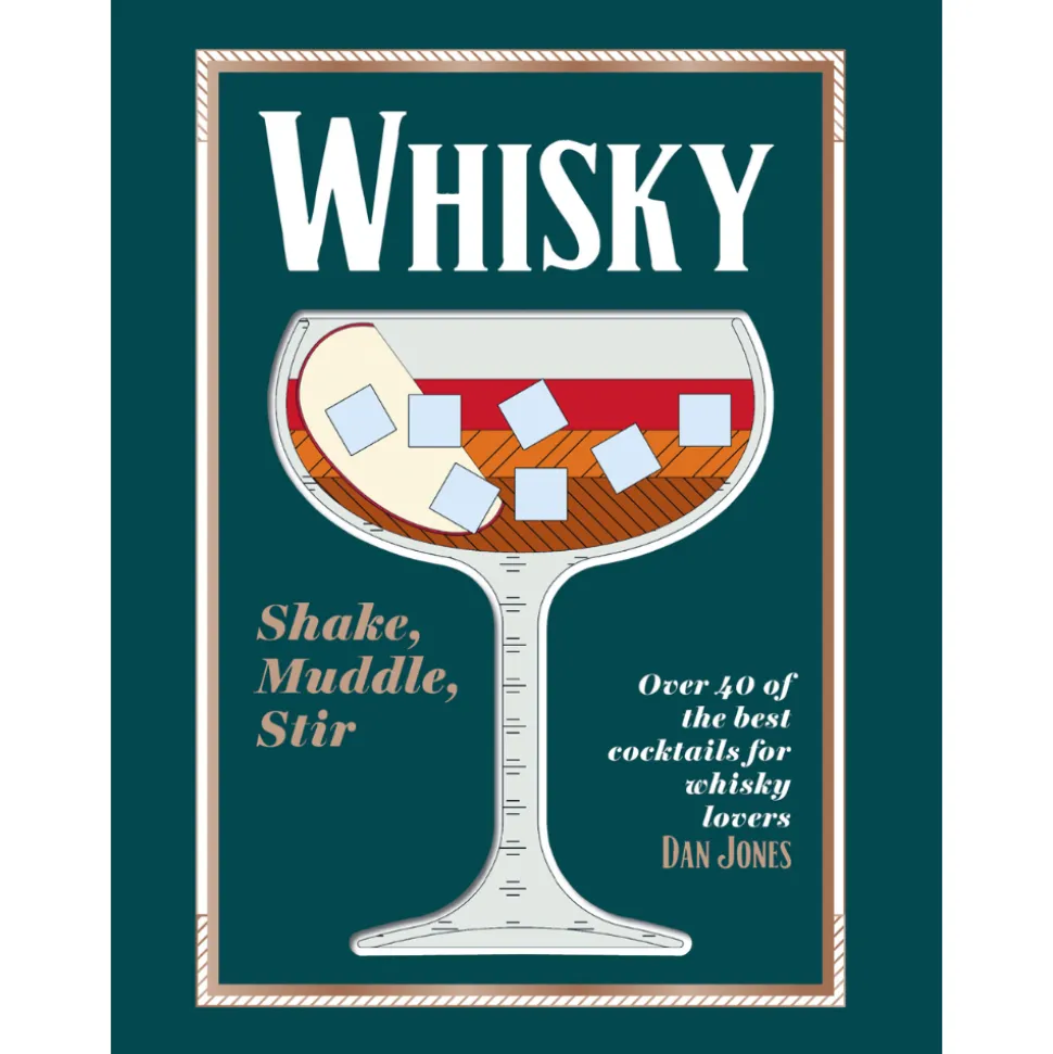 Ampersand Books*Whisky: Shake, Muddle, Stir Over 40 Of The Best Cocktails For Whisky Lovers