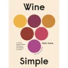 Penguin Random House Books*Wine Simple: A Totally Approachable Guide From A World-Class Sommelier