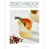 Harper Collins Books*Zero Proof: 90 Non-Alcoholic Recipes For Mindful Drinking